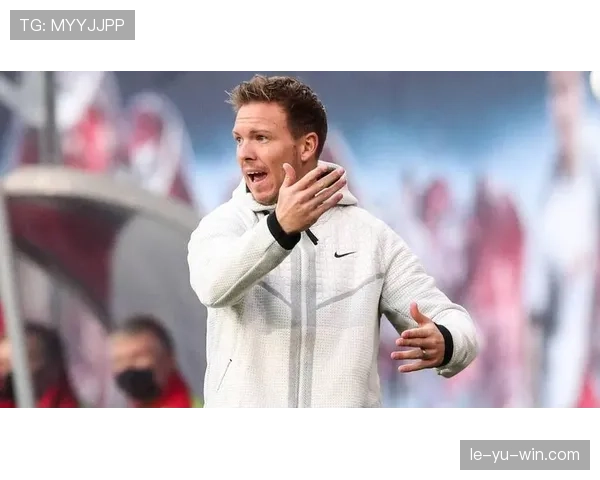 纳格尔斯曼战术革新显成效，球队焕然一新表现抢眼